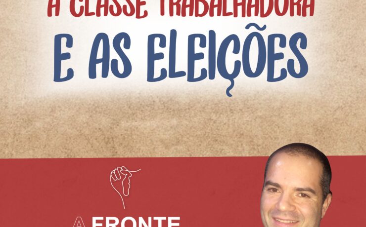A classe trabalhadora e as eleicoes