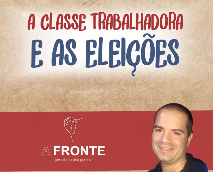 A classe trabalhadora e as eleicoes